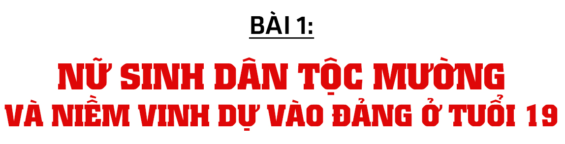 Nữ sinh dân tộc Mường và niềm vinh dự vào Đảng ở tuổi 19