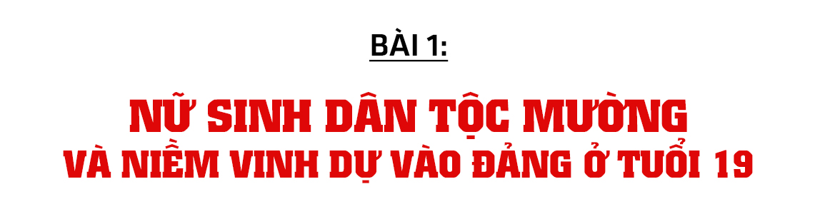 Nữ sinh dân tộc Mường và niềm vinh dự vào Đảng ở tuổi 19